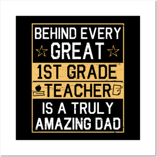 Behind Every Great 1st Grade Teacher Is A Truly Amazing Dad Posters and Art